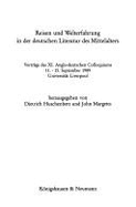 Reisen und Welterfahrung in der deutschen Literatur des Mittelalters : Vortrge des XI. Anglo-Deutschen Colloquiums 11.-15. September 1989, Universitt Liverpool