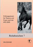 Reitabzeichen 7: Pr?fungswissen f?r Theorie und Praxis nach der APO 2020