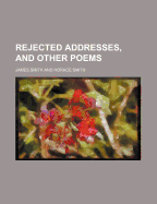 Rejected Addresses, and Other Poems