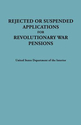 Rejected or Suspended Applications for Revolutionary War Pensions - U S Department of the Interior