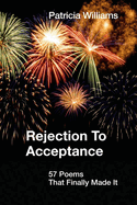 REJECTION to ACCEPTANCE: 57 Poems That Finally Made It