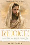 Rejoice!: How to Find and Keep the Savior's Joy