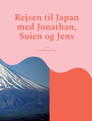 Rejsen til Japan med Jonathan, Suien og Jens: Japan all inclusive. - Hy, Jens Michael
