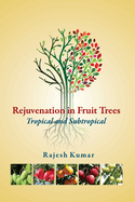 Rejuvenation in Fruit Trees: Tropical and Subtropical