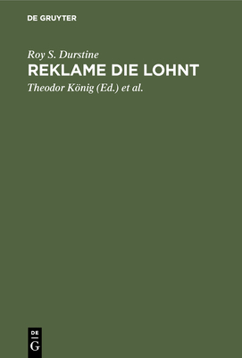 Reklame Die Lohnt - Durstine, Roy S, and Knig, Theodor (Editor), and Witte, I M (Editor)