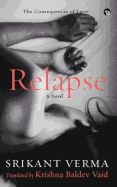 Relapse, the Consequences of Love