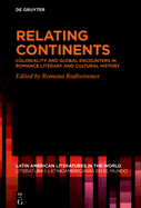 Relating Continents: Coloniality and Global Encounters in Romance Literary and Cultural History