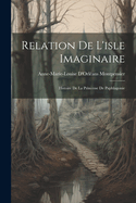 Relation de L'Isle Imaginaire: Histoire de La Princesse de Paphlagonie