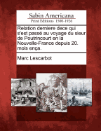 Relation Derniere Dece Qui s'Est Pass? Au Voyage Du Sieur de Poutrincourt En La Nouvelle-France Depuis 20. Mois En?a.