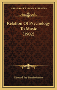 Relation of Psychology to Music (1902)