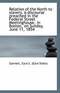 Relation of the North to Slavery. a Discourse Preached in the Federal Street Meetinghouse, in Boston