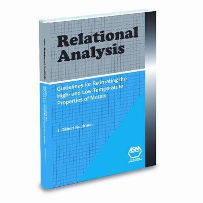 Relational Analysis: Guidelines for Estimating High and Low Temperature Properties of Metals - Kaufman, J. Gilbert