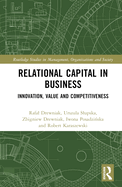 Relational Capital in Business: Innovation, Value and Competitiveness