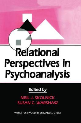 Relational Perspectives in Psychoanalysis - Skolnick, Neil J., and Warshaw, Susan C.