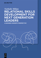 Relational Skills Development for Next Generation Leaders: A Business Insider's Perspective