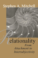 Relationality: From Attachment to Intersubjectivity