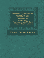 Relationen Venetianischer Botschafter ?ber Deutschland Und ?sterreich Im Sechzehnten Jahrhundert...