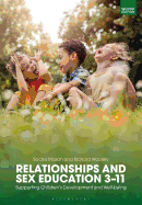 Relationships and Sex Education 3-11: Supporting Children's Development and Well-Being