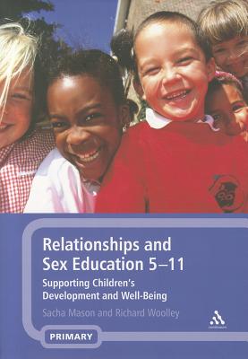 Relationships and Sex Education 5-11: Supporting Children's Development and Well-Being - Mason, Sacha, Dr., and Woolley, Richard, Dr.