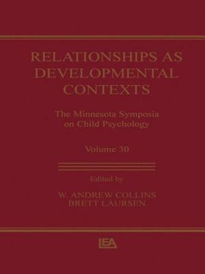 Relationships as Developmental Contexts: The Minnesota Symposia on Child Psychology, Volume 30 - Collins, W. Andrew (Editor), and Laursen, Brett (Editor)