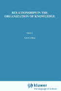 Relationships in the Organization of Knowledge