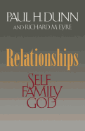 Relationships; self, family, God - Dunn, Paul H., and Eyre, Richard M.