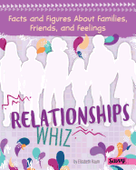 Relationships Whiz: Facts and Figures about Families, Friends, and Feelings