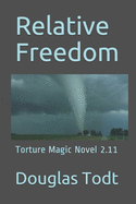 Relative Freedom: Torture Magic Novel 2.11
