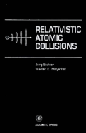 Relativistic Atomic Collisions