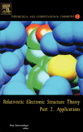 Relativistic Electronic Structure Theory: Part 2. Applications Volume 14