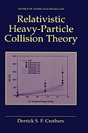 Relativistic Heavy-Particle Collision Theory