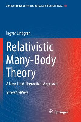 Relativistic Many-Body Theory: A New Field-Theoretical Approach - Lindgren, Ingvar