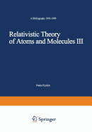 Relativistic Theory of Atoms and Molecules III: A Bibliography 1993-1999
