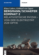 Relativistische Physik - Von Der Elektrizitt Zur Optik