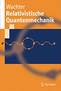 Relativistische Quantenmechanik