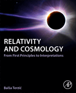Relativity and Cosmology: From First Principles to Interpretations