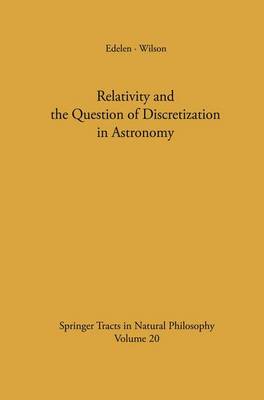 Relativity and the Question of Discretization in Astronomy - Edelen, Dominic G B, and Wilson, A G