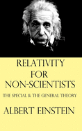 Relativity for Non-Scientists: The Special and The General Theory