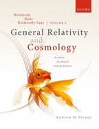 Relativity Made Relatively Easy Volume 2: General Relativity and Cosmology