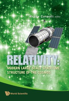 Relativity: Modern Large-Scale Spacetime Structure of the Cosmos - Carmeli, Moshe
