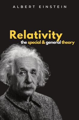 Relativity The Special and General Theory - Einstein, Albert