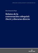 Relatos de la Conversaci?n Coloquial: Decir? Y Discurso Directo