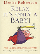 Relax It's Only a Baby!