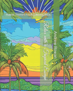 Relax with a Tropical Escape: Hawaii Themed Adult Coloring Book