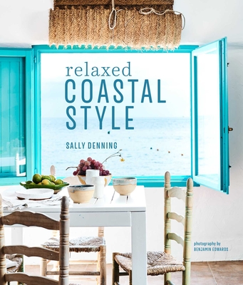 Relaxed Coastal Style - Denning, Sally