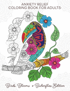 Relaxing Adult Coloring Book: Birds, Butterflies and Blooms Edition