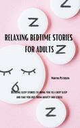 Relaxing Bedtime Stories for Adults: Relaxing Sleep Stories to bring you to a deep sleep and take you out from anxiety and stress