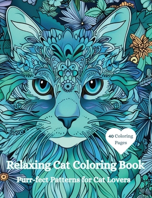 Relaxing Cat Coloring Book: Purr-fect Patterns for Cat Lovers - McGonagle, Joanne