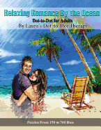 Relaxing Romance By the Ocean Dot-to-Dot for Adults: Puzzles from 150 to 760 Dots
