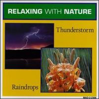 Relaxing with Nature: Thunderstorm/Raindrops - Various Artists